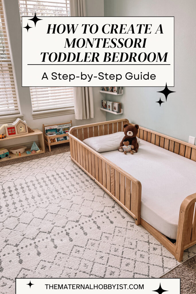 How to Create a Montessori Toddler Bedroom: A Step-by-Step Guide graphic over a Montessori toddler bedroom photo.